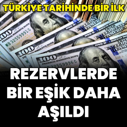 TCMB rezervleri ilk kez 200 milyar doları aştı