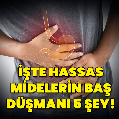 İşte hassas midelerin baş düşmanı 5 şey!