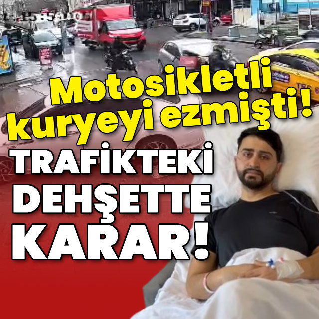 Kuryeyi ezmişti! Trafikteki dehşette karar!