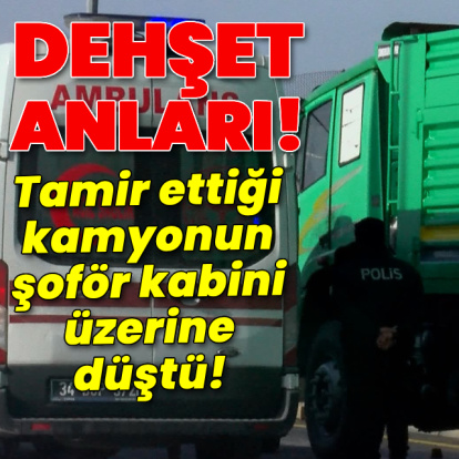 Tamir ettiği kamyonun şoför kabini üzerine düştü!