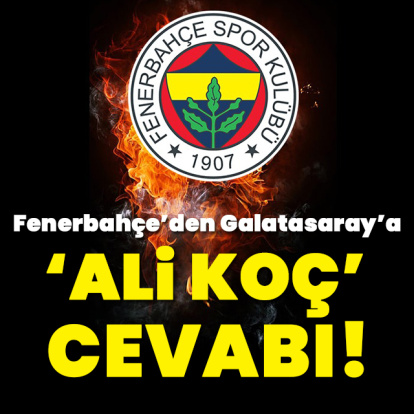 F.Bahçe'den G.Saray'a Ali Koç cevabı!