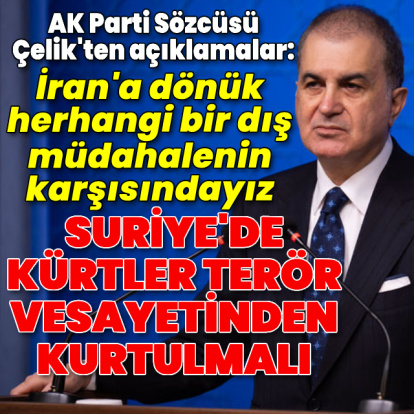 AK Parti Sözcüsü Çelik'ten açıklamalar