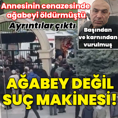 Annesinin cenazesinde kardeşini öldürmüştü! Ağabey değil suç makinesi!