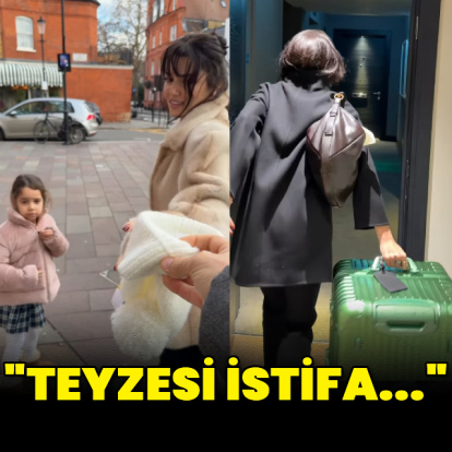 "Teyzesi istifa..."