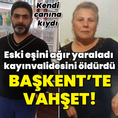 Eski eşini ağır yaraladı kayınvalidesini öldürdü!