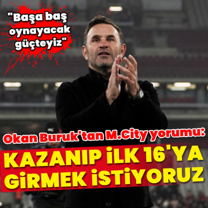 "Kazanıp ilk 16'ya girmek istiyoruz"