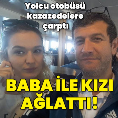 Yolcu otobüsü kazazedelere çarptı! Baba ile kızı can verdi!