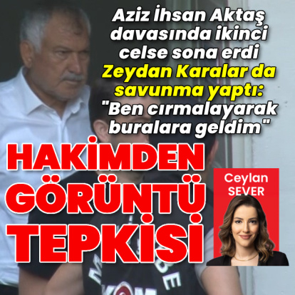 Aziz İhsan Aktaş davası devam ediyor