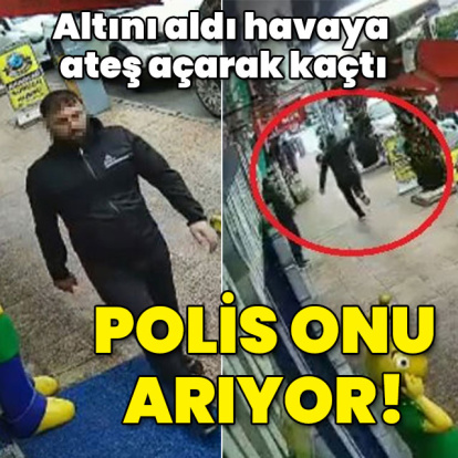 Altını aldı havaya ateş açarak kaçtı! Polis onu arıyor!