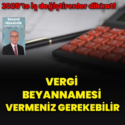 Hangi işçi vergi beyannamesi verecek?