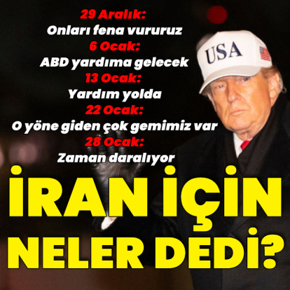 Trump son bir ayda İran için neler dedi?
