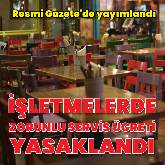 İşletmelerde "zorunlu servis ücreti" yasaklandı