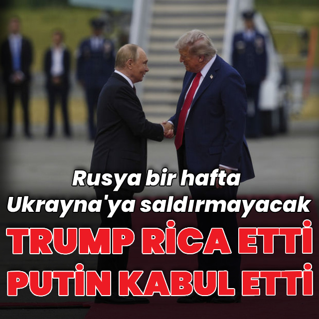 Trump rica etti, Putin kabul etti