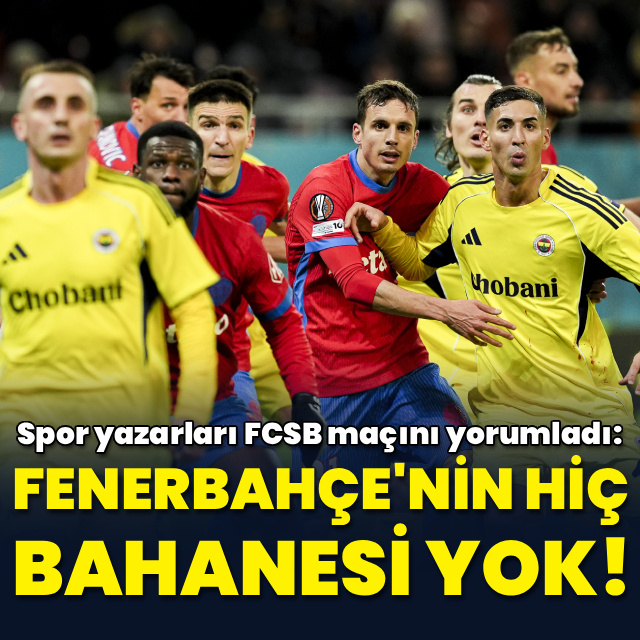 "Fenerbahçe'nin hiç bahanesi yok!"