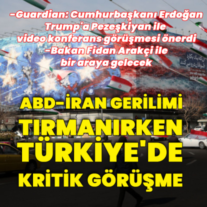ABD-İran gerilimi artarken Türkiye'de kritik görüşme