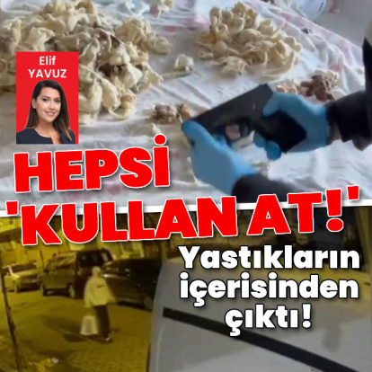 Yastıkların içerisinden "Kullan-at" silahları çıktı!