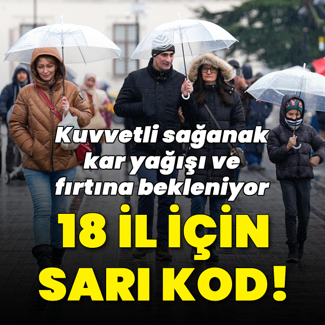 18 il için sarı kod! Sağanak yağmur, kar yağışı