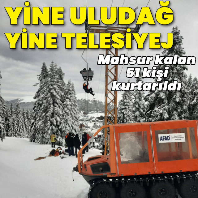 51 tatilci telesiyejde mahsur kaldı!