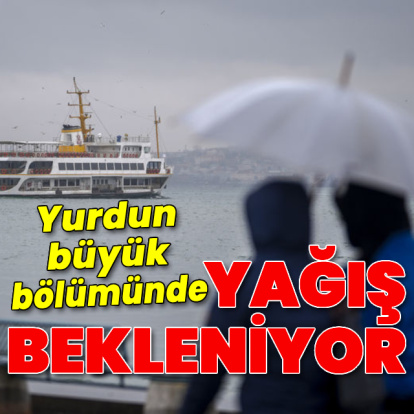 Yurdun büyük bölümünde yağış bekleniyor!