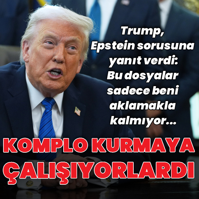 Trump'tan Epstein belgelerine ilişkin açıklama