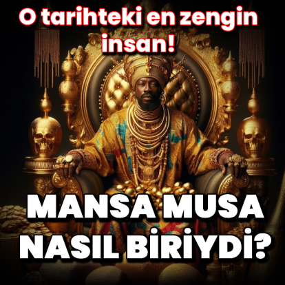 Tarihteki en zengin insan: Mansa Musa kimdi?