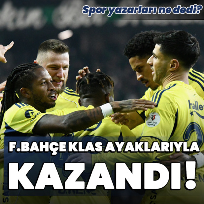 "F.Bahçe klas ayaklarıyla kazandı"