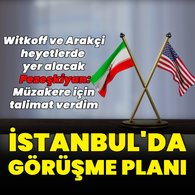 ABD ve İran'ın İstanbul'da görüşmesi bekleniyor