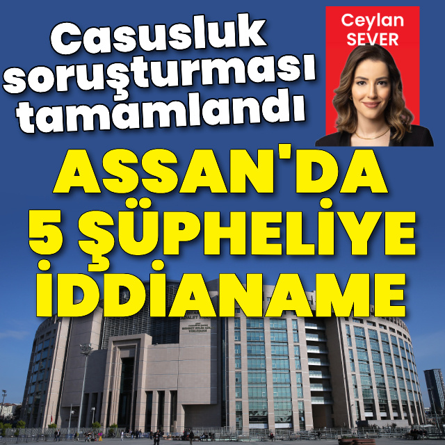ASSAN soruşturmasında iddianame