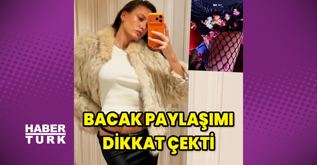 Serenay Sarıkaya'nın Bacak Puzu Dikkat Çekti - Sosyal Medya Paylaşımlarıyla Gündeme Geldi