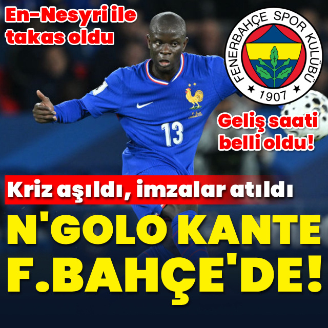 N'Golo Kante Fenerbahçe'de!