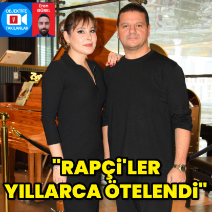 "Rapçi'ler yıllarca ötelendi"