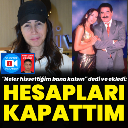 "Hesapları kapattım"