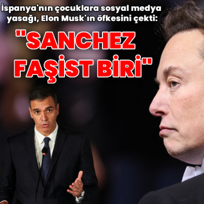 Elon Musk'tan İspanyol Başbakan Sanchez'e: Faşist bir zalim
