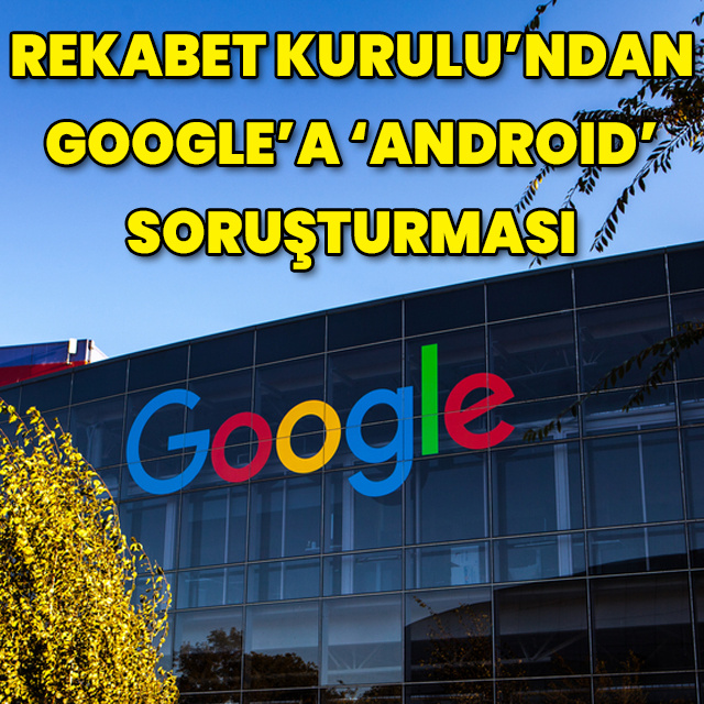 Rekabet Kurulu'ndan Google'a soruşturma