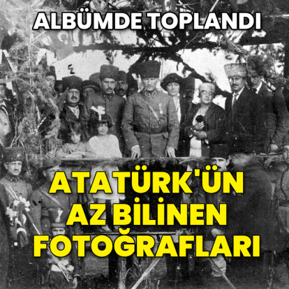 Atatürk'ün 'soyağacı' ve az bilinen fotoğrafları