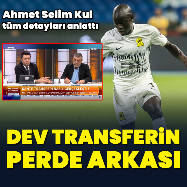 Kante'nin transfer süreci nasıl tamamlandı?