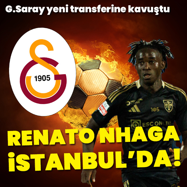 G.Ssaray Nhaga'yı İstanbul'a getirdi!