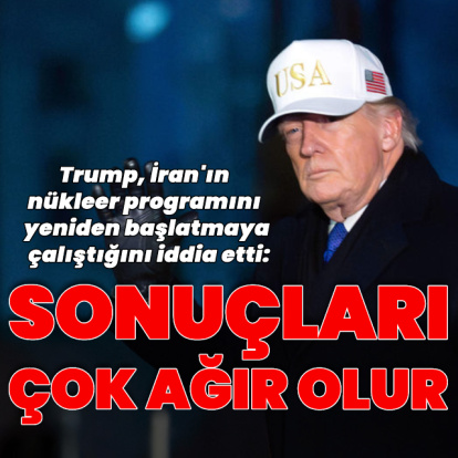 Trump: İran nükleer programını yeniden başlatmaya çalışıyor