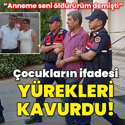 "Babam anneme boşanırsan seni öldürürüm demişti!"