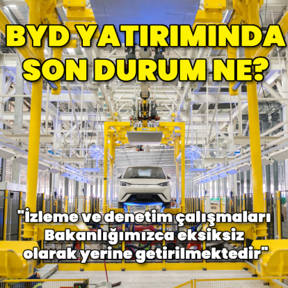 BYD yatırımında son durum ne?