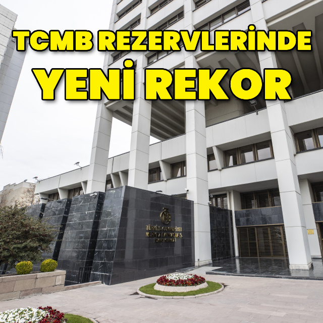 TCMB rezervlerinde yeni rekor