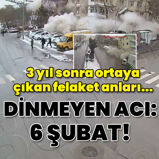 Dinmeyen acı: 6 Şubat... Üç yıl sonra ortaya çıkan felaket anı...