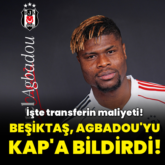 Beşiktaş, Emmanuel Agbadou'yu KAP'a bildirdi: İşte maliyeti!
