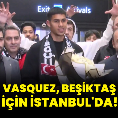 Beşiktaş'ın yeni transferi Devis Vasquez, İstanbul'da!