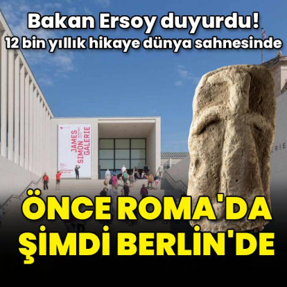 Önce Roma’da şimdi Berlin’de! 12 bin yıllık hikaye dünya sahnesinde
