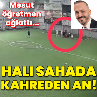 Mesut öğretmen ağlattı... Halı sahada ölüm!