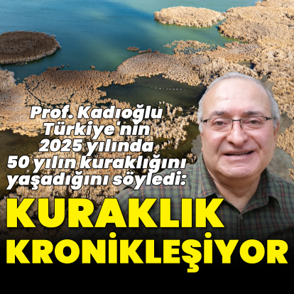 "Kuraklık kronikleşiyor"