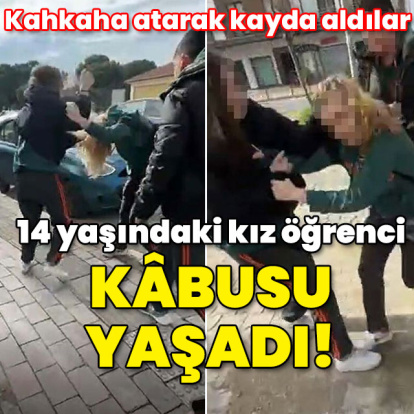 Kahkaha atarak kayda aldılar... 14 yaşındaki kız öğrenciye akran dehşeti!