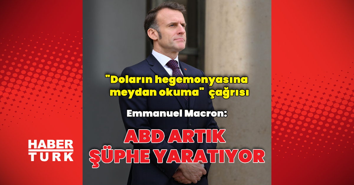 Emmanuel Macron: ABD artık şüphe yaratıyor | Dış Haberler