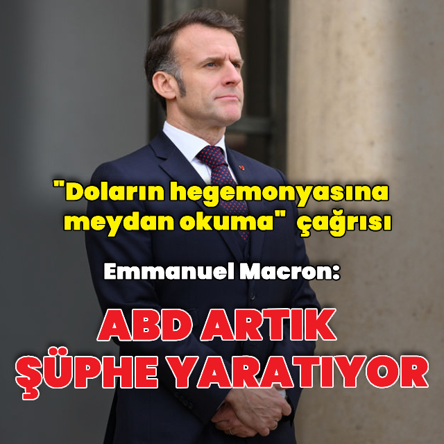 Macron: ABD artık şüphe yaratıyor